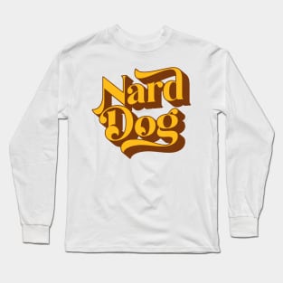 Nard Dog Long Sleeve T-Shirt